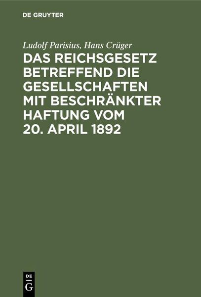 Produktbild: Das Reichsgesetz betreffend die Gesellschaften mit beschr&auml;nkter Haftung vom 20. April 1892