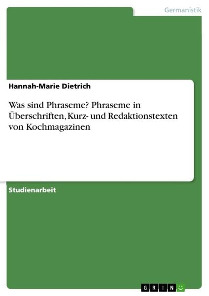 Produktbild: Was sind Phraseme? Phraseme in &Uuml;berschriften, Kurz- und Redaktionstexten von Kochmagazinen