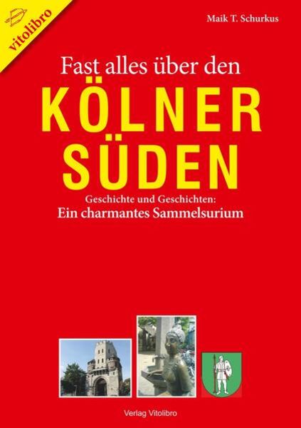 Fast alles über den Kölner Süden, Taschenbuch von Maik T. Schurkus, Vitolibro Vito von Eichborn, 978-3-86940-099-0