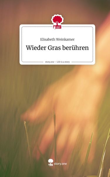 Produktbild: Wieder Gras ber&uuml;hren. Life is a Story - story.one