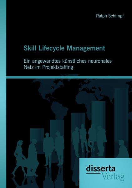 Produktbild: Skill Lifecycle Management: Ein angewandtes k&uuml;nstliches neuronales Netz im Projektstaffing