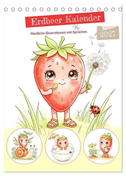 Erdbeer Kalender - Niedliche Illustrationen mit Sprüchen (Tischkalender 2027 DIN A5 hoch), CALVENDO Monatskalender