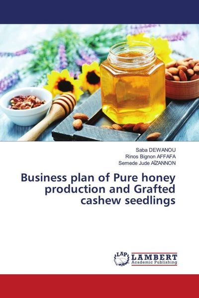 Produktbild: Business plan of Pure honey production and Grafted cashew seedlings