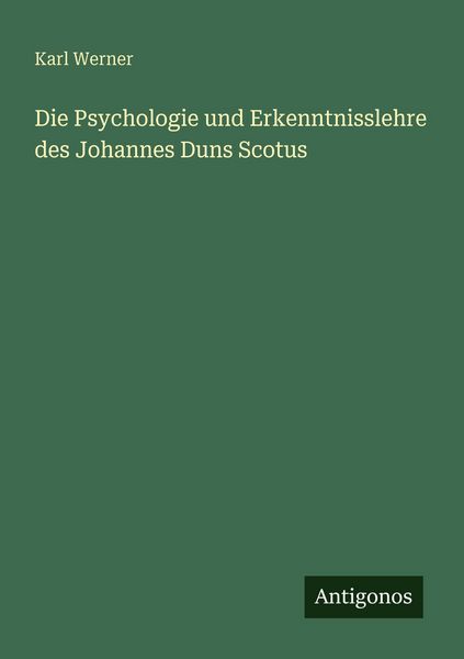 Produktbild: Die Psychologie und Erkenntnisslehre des Johannes Duns Scotus