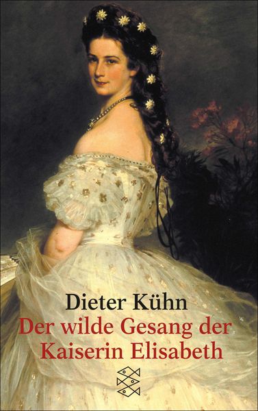 Produktbild: Der wilde Gesang der Kaiserin Elisabeth