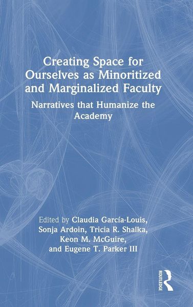 Produktbild: Creating Space for Ourselves as Minoritized and Marginalized Faculty