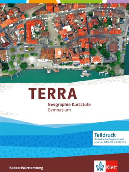 TERRA Geographie Kursstufe. Schülerband 11./12. Schuljahr für Baden-Württemberg
