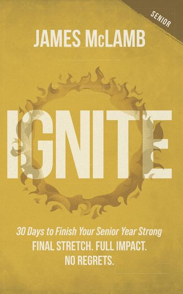Produktbild: Ignite: 30 Days to Finish Your Senior Year Strong
