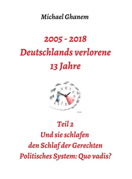 Produktbild: 2005 - 2018: Deutschlands verlorene 13 Jahre