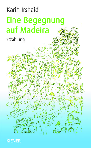Eine Begegnung auf Madeira, Taschenbuch von Karin Irshaid, Kiener, 978-3-943324-89-1