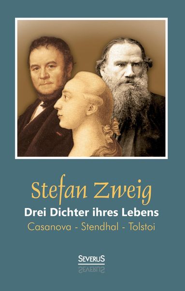 Produktbild: Drei Dichter ihres Lebens: Casanova - Stendhal - Tolstoi