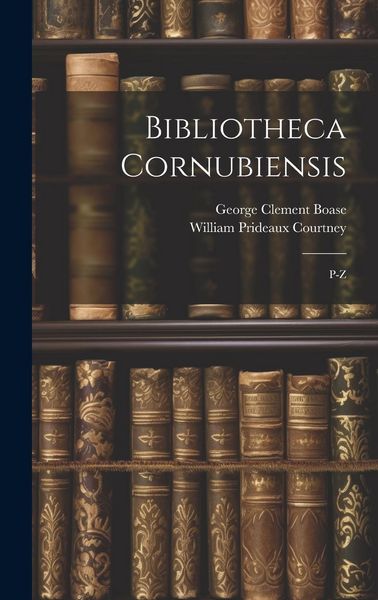 Produktbild: Bibliotheca Cornubiensis: P-Z