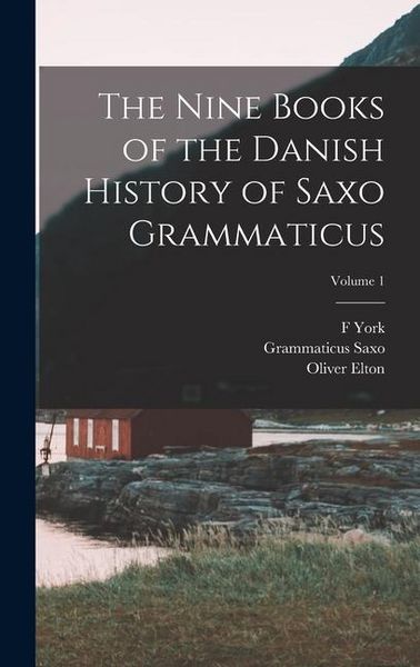 Produktbild: The Nine Books of the Danish History of Saxo Grammaticus; Volume 1
