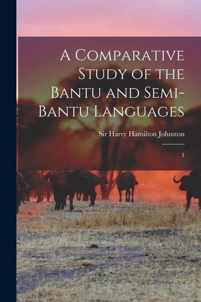 Produktbild: A Comparative Study of the Bantu and Semi-Bantu Languages: 1