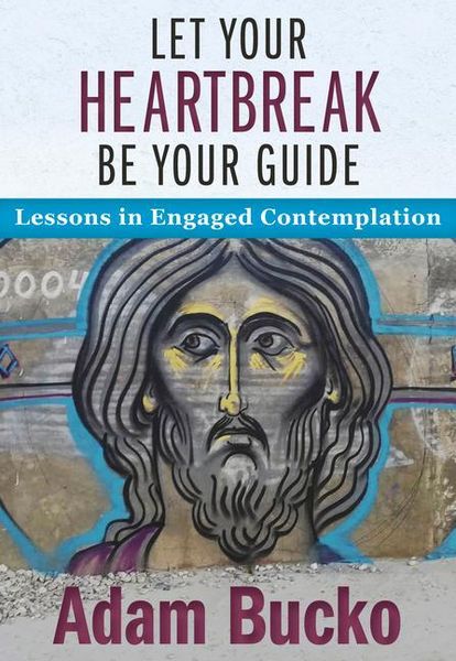 Produktbild: Let Your Heartbreak Be Your Guide: Lessons in Engaged Contemplation