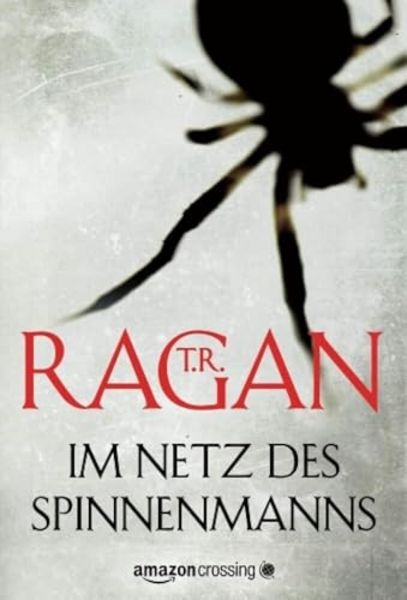 Im Netz des Spinnenmanns, Taschenbuch von T.R. Ragan, AmazonCrossing, 9781611099218