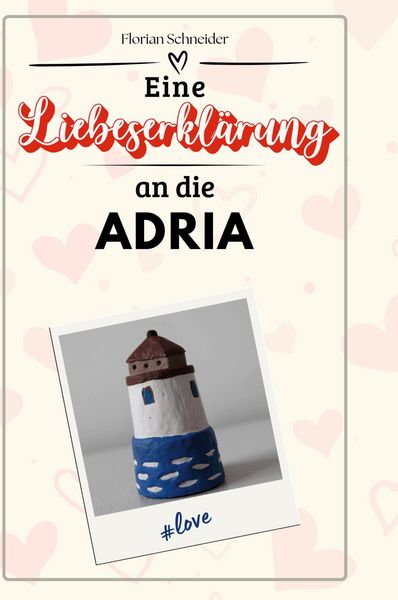 Produktbild: Eine Liebeserkl&auml;rung an die Adria