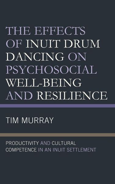 Produktbild: Effects of Inuit Drum Dancing on Psychosocial Well-Being and Resilience