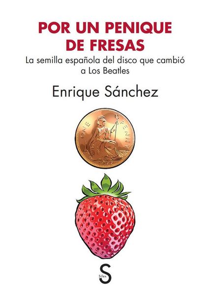 Produktbild: Por un penique de fresas : la semilla espa&ntilde;ola del disco que cambi&oacute; a los Beatles
