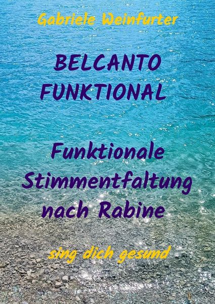 Produktbild: BELCANTO FUNKTIONAL Funktionale Stimmentfaltung nach Rabine - sing dich gesund