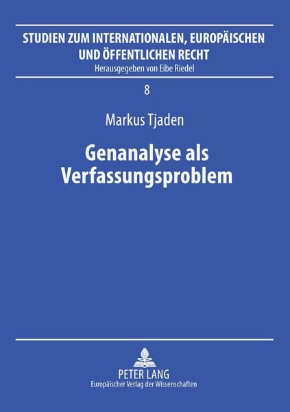 Genanalyse als Verfassungsproblem, Taschenbuch von Markus Tjaden, Peter Lang GmbH, Internationaler Verlag der Wissenschaften, 9783631375792