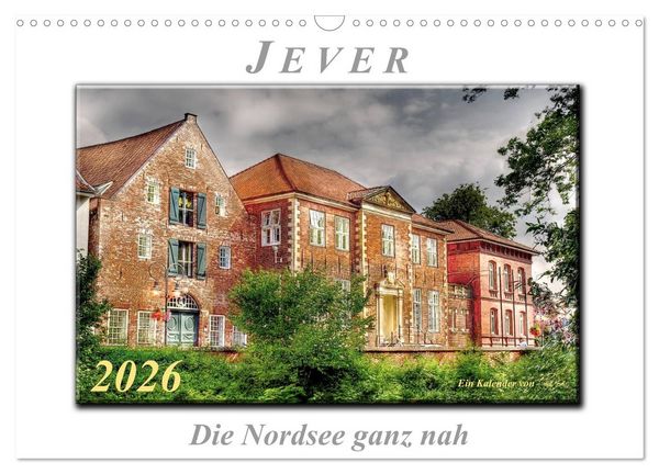 Jever - die Nordsee ganz nah (Wandkalender 2026 DIN A3 quer), CALVENDO Monatskalender