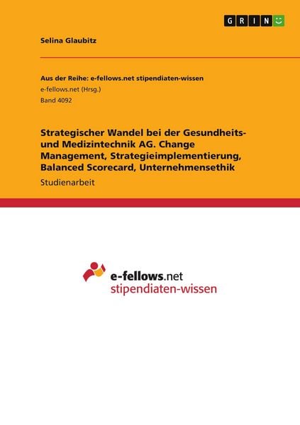 Produktbild: Strategischer Wandel bei der Gesundheits- und Medizintechnik AG. Change Management, Strategieimplementierung, Balanced Scorecard, Unternehmensethik
