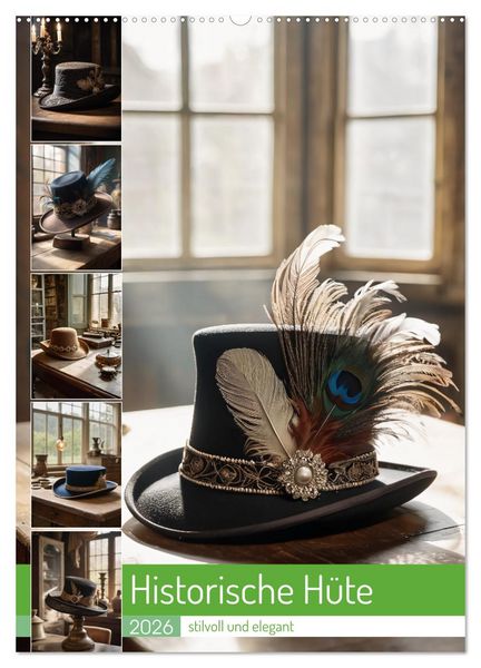 Historische Hüte - stilvoll und elegant (Wandkalender 2026 DIN A2 hoch), CALVENDO Monatskalender