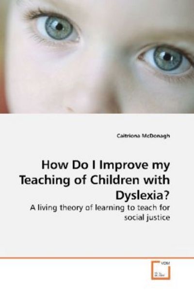 McDonagh, C: How Do I Improve my Teaching of Children with D, Taschenbuch von Caitriona McDonagh, VDM, 9783639145311