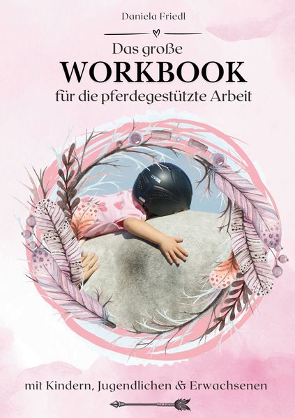 Produktbild: Das gro&szlig;e WORKBOOK f&uuml;r die pferdegest&uuml;tzte Arbeit