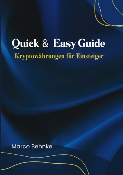 Quick &amp; Easy Guide Kryptowährung für Einsteiger