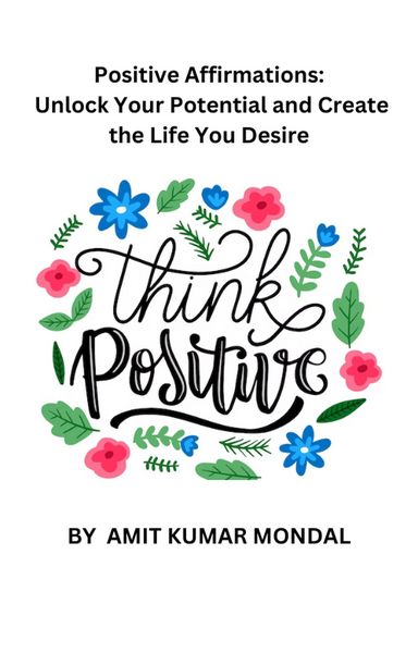 Produktbild: Positive Affirmations: Unlock Your Potential and Create the Life You Desire