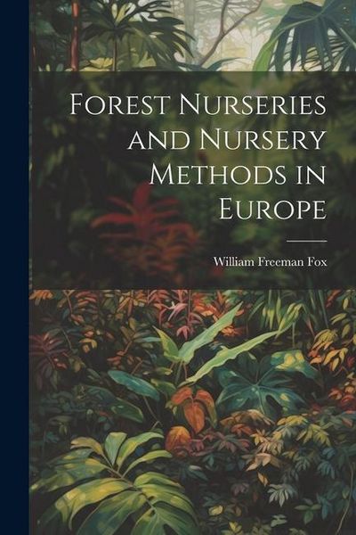 Produktbild: Forest Nurseries and Nursery Methods in Europe