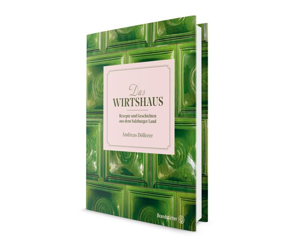 Das Wirtshaus, Gebundene Ausgabe von Andreas Döllerer, Brandstätter Verlag, 978-3-7106-0445-4