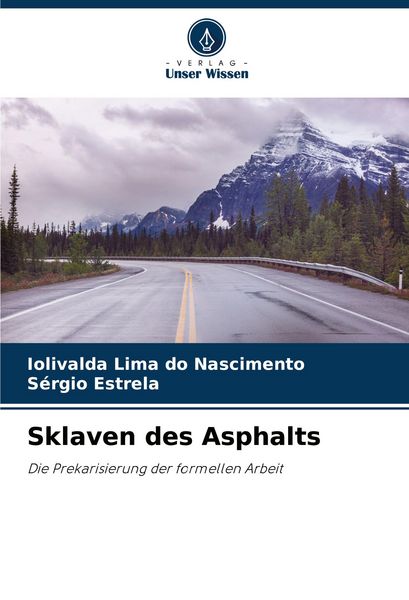 Sklaven des Asphalts, Taschenbuch von Iolivalda Lima do Nascimento , Sérgio Estrela, Verlag Unser Wissen, 9786209001253