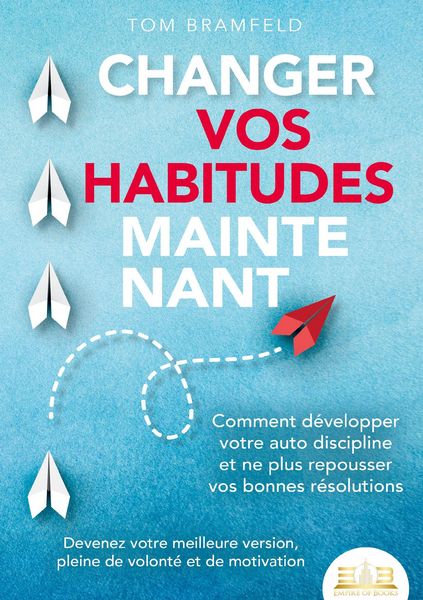 Produktbild: Changer Vos Habitudes Maintenant
