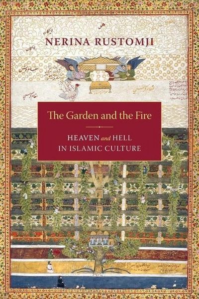 Produktbild: Rustomji, N: Garden and the Fire - Heaven and Hell in Islami
