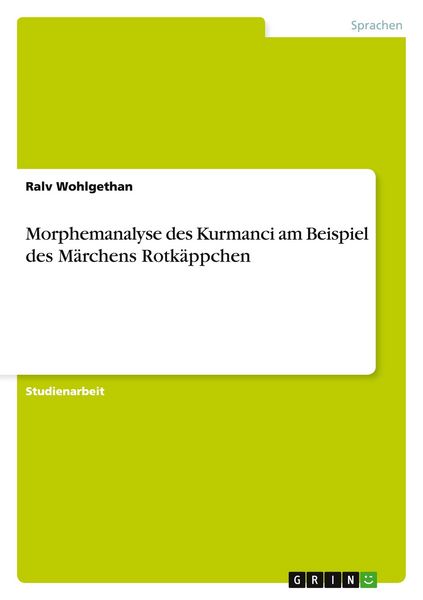 Produktbild: Morphemanalyse des Kurmanci am Beispiel des M&auml;rchens Rotk&auml;ppchen