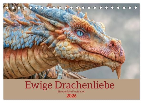 Ewige Drachenliebe - Eine zeitlose Faszination (Tischkalender 2026 DIN A5 quer), CALVENDO Monatskalender