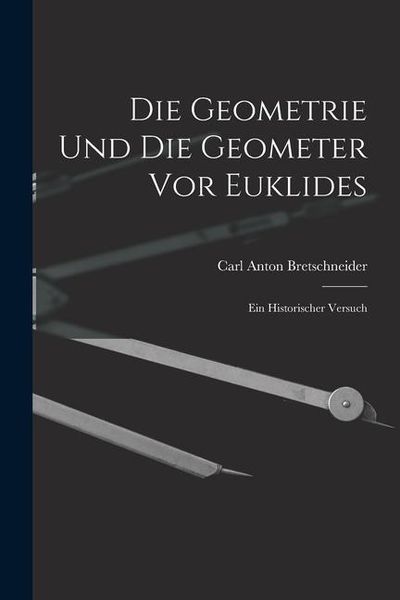 Produktbild: Die Geometrie und die Geometer vor Euklides
