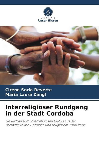 Interreligiöser Rundgang in der Stadt Cordoba, Taschenbuch von Cirene Soria Reverte , Maria Laura Zangl, Verlag Unser Wissen, 9786205981009