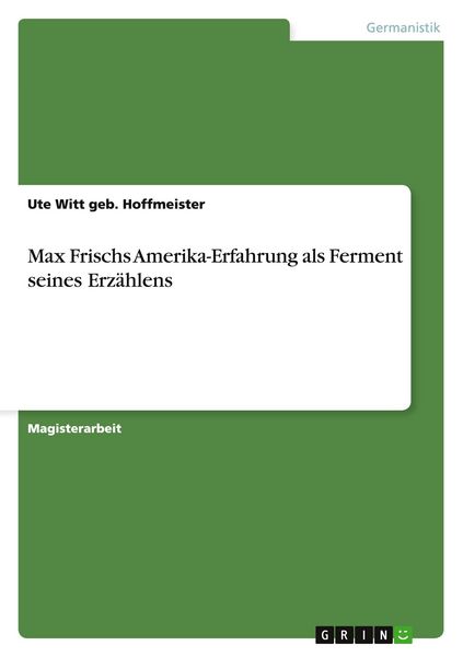 Produktbild: Max Frischs Amerika-Erfahrung als Ferment seines Erz&auml;hlens