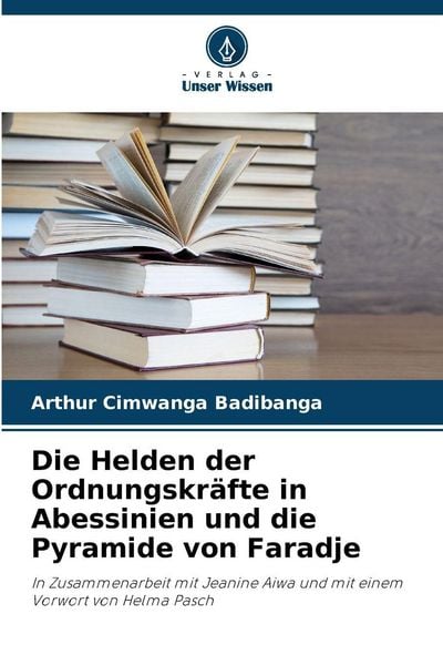 Produktbild: Die Helden der Ordnungskr&auml;fte in Abessinien und die Pyramide von Faradje