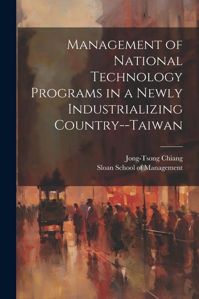 Produktbild: Management of National Technology Programs in a Newly Industrializing Country--Taiwan
