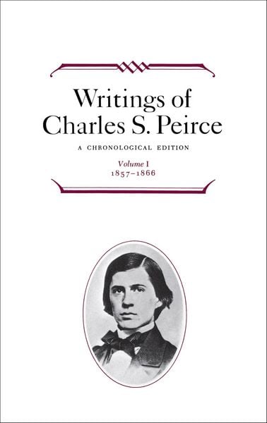 Produktbild: Writings of Charles S. Peirce: Volume 1, 1857-1866