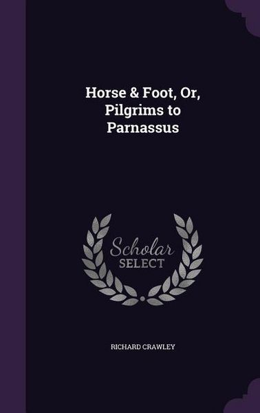 Produktbild: Horse & Foot, Or, Pilgrims to Parnassus