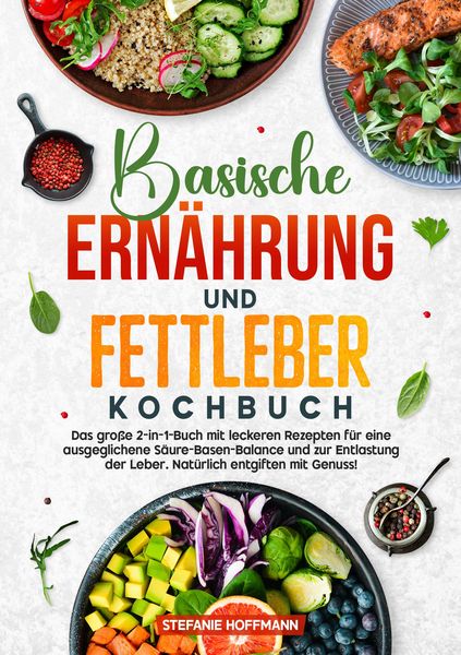 Produktbild: Basische Ern&auml;hrung und Fettleber Kochbuch