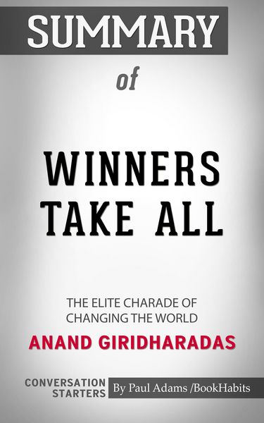 Produktbild: Summary of Winners Take All: The Elite Charade of Changing the World