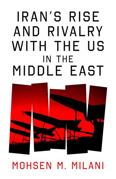 Produktbild: Iran's Rise and Rivalry with the US in the Middle East