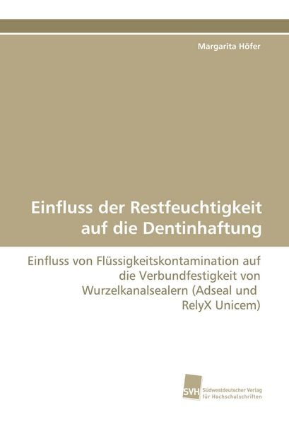 Produktbild: Einfluss der Restfeuchtigkeit auf die Dentinhaftung
